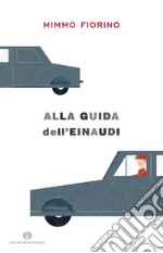 Alla guida dell'Einaudi. E-book. Formato EPUB