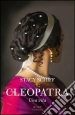 Cleopatra. Una vita. E-book. Formato EPUB ebook