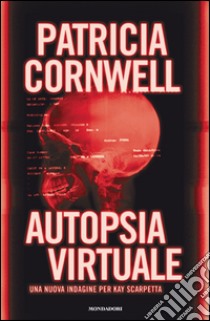 Autopsia virtuale. E-book. Formato EPUB ebook di Patricia D. Cornwell