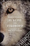 Il lupo e il filosofo. Lezioni di vita dalla natura selvaggia. E-book. Formato EPUB ebook