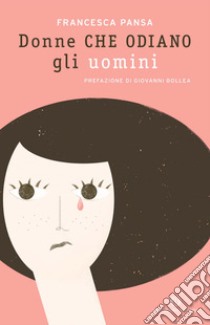 Donne che odiano gli uomini. E-book. Formato EPUB ebook di Francesca Pansa