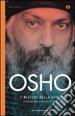 I misteri della vita. Un'introduzione alla visione di Osho. E-book. Formato EPUB ebook