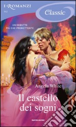 Il castello dei sogni. Romanzi Classic. E-book. Formato EPUB