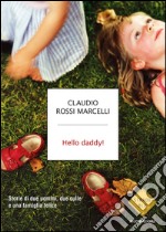 Hello daddy! Storie di due uomini, due culle e una famiglia felice. E-book. Formato EPUB ebook