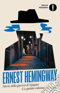 Storie della guerra di Spagna. La quinta colonna. E-book. Formato EPUB ebook di Ernest Hemingway