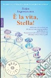 È la vita, Stella!. E-book. Formato EPUB ebook di Kajsa Ingemarsson