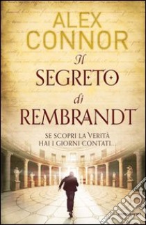 Il segreto di Rembrandt. E-book. Formato EPUB ebook di Alex Connor