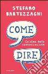 Come dire. Galateo della comunicazione. E-book. Formato EPUB ebook