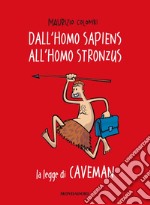 Dall'homo sapiens all'homo stronzus. La legge di Caveman. E-book. Formato EPUB ebook