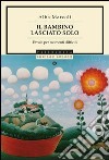 Il bambino lasciato solo. Favole per momenti difficili. E-book. Formato EPUB ebook