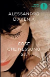 Cose che nessuno sa. E-book. Formato EPUB ebook di Alessandro D'Avenia