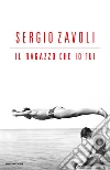 Il ragazzo che io fui. E-book. Formato EPUB ebook di Sergio Zavoli
