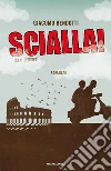 Scialla! (Stai sereno). E-book. Formato EPUB ebook di Giacomo Bendotti
