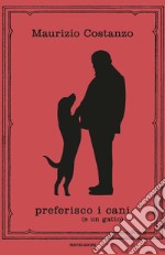 Preferisco i cani (e un gatto). E-book. Formato EPUB ebook