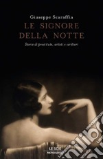 Le signore della notte. Storie di prostitute, artisti e scrittori. E-book. Formato EPUB ebook