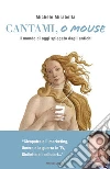 Cantami, o mouse. Il mondo di oggi spiegato dagli antichi. E-book. Formato EPUB ebook di Michele Mirabella