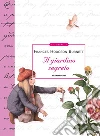 Il giardino segreto. E-book. Formato EPUB ebook di Frances Hodgson Burnett