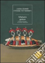 Sillabario goloso. L'alfabeto dei sapori, tra cucina e letteratura. E-book. Formato EPUB ebook