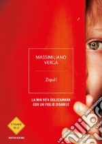 Zigulì. La mia vita dolceamara con un figlio disabile. E-book. Formato EPUB ebook