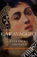 Caravaggio. Vita sacra e profana. E-book. Formato EPUB ebook