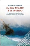 Il mio spazio è il mondo. Storia delle guerra corsara dalle origini all'ultimo conflitto mondiale. E-book. Formato EPUB ebook