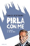 Pirla con me. Da Milano si può guarire. E-book. Formato EPUB ebook