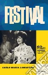 Festival. 60 anni di Sanremo. Una storia italiana. E-book. Formato EPUB ebook