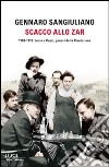 Scacco allo Zar. 1908-1910: Lenin a Capri, genesi della Rivoluzione. E-book. Formato EPUB ebook