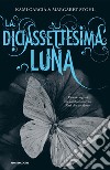 La diciassettesima luna. E-book. Formato EPUB ebook di Kami Garcia