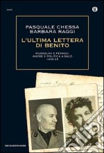 L' ultima lettera di Benito. Mussolini e Petacci: amore e politica a Salò 1943-45. E-book. Formato EPUB ebook