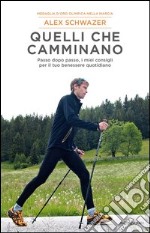 Quelli che camminano. Passo dopo passo i miei consigli per il tuo benessere quotidiano. E-book. Formato EPUB ebook