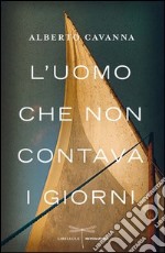 L' uomo che non contava i giorni. E-book. Formato EPUB ebook