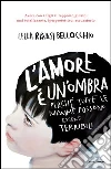 L' amore è un'ombra. Perché tutte le mamme possono essere terribili. E-book. Formato EPUB ebook