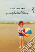 Perché essere felice quando puoi essere normale?. E-book. Formato EPUB ebook