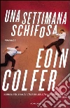 Una settimana schifosa. E-book. Formato EPUB ebook di Eoin Colfer