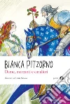 Dame, mercanti e cavalieri. E-book. Formato EPUB ebook di Bianca Pitzorno