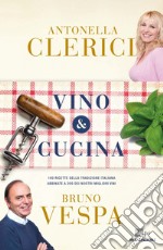 Vino & cucina. 100 ricette della tradizione italiana abbinate a 200 dei nostri migliori vini. E-book. Formato EPUB