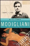 Modigliani. L'uomo e il mito. E-book. Formato EPUB ebook di Meryle Secrest