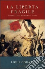 La libertà fragile. L'eterna lotta per i diritti umani. E-book. Formato EPUB ebook