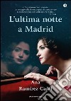 L' ultima notte a Madrid. E-book. Formato EPUB ebook di Ana Ramírez Cañil