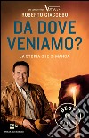 Da dove veniamo? La storia che ci manca. E-book. Formato EPUB ebook di Roberto Giacobbo