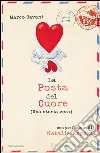 La posta del cuore (Una storia vera). E-book. Formato EPUB ebook di Marco Cavani