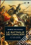 Le battaglie dei cavalieri. L'arte della guerra nell'Italia medievale. E-book. Formato EPUB ebook di Marco Scardigli