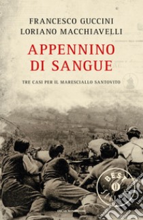 Appennino di sangue. Tra casi per il Maresciallo Santovito. E-book. Formato EPUB ebook di Francesco Guccini