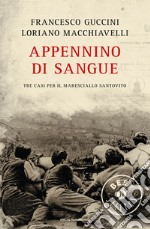 Appennino di sangue. Tra casi per il Maresciallo Santovito. E-book. Formato EPUB ebook