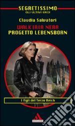 Walkiria nera. Progetto Lebensborn. E-book. Formato EPUB ebook