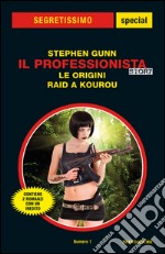 Il professionista story: Le origini-Raid a Kourou. E-book. Formato EPUB ebook