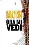 Ora mi vedi. E-book. Formato EPUB ebook di Sharon Bolton