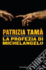 La profezia di Michelangelo. E-book. Formato EPUB ebook