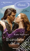 Il cavaliere del re. Romanzi Classic. E-book. Formato EPUB ebook di Kinley MacGregor